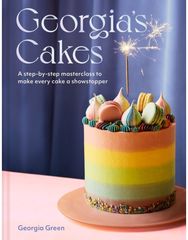 Georgia’s Cakes: A Step-by-Step Masterclass to Make Every Cake a Showstopper A Step-by-Step Masterclass to Make Every Cake a Showstopper