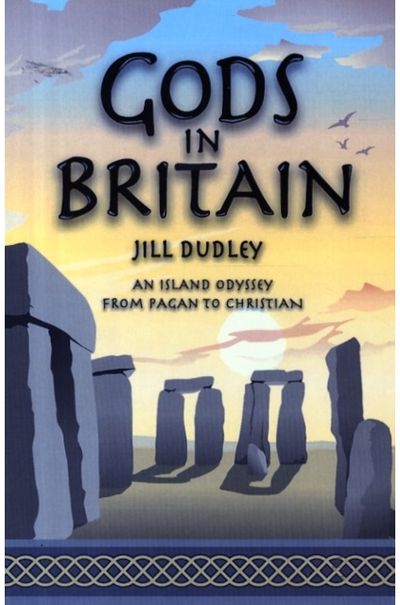 Gods in Britain An Island Odyssey from Pagan to Christian
