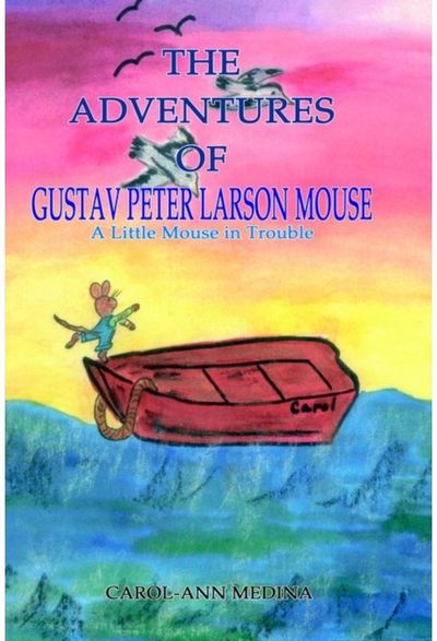 Adventures of Gustav Peter Larson Mouse A Little Mouse in Trouble