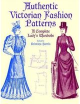 Victorian Fashions A Complete Lady's Wardrobe