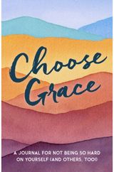 Choose Grace A Journal for Not