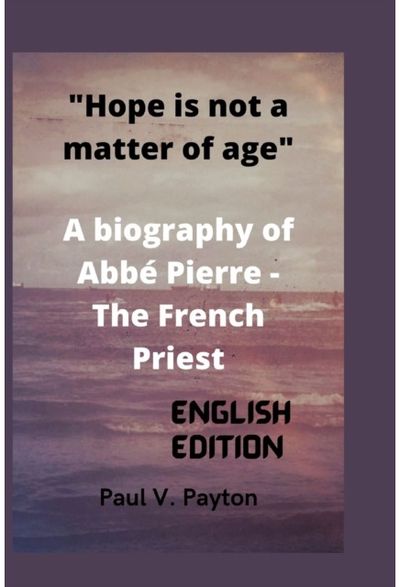 Hope is not a matter A biography of Abbe
