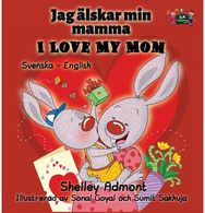 I Love My Mom: Swedish English Bilingual Edition Swedish English Bilingual Edition