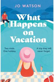 What Happens On Vacation: The enemies-to-lovers romantic comedy you won't want to go on holiday without! enemies-to-lovers romantic comedy you won't want to go on holiday without!