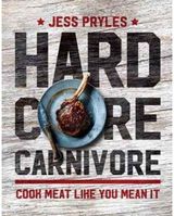 Hardcore Carnivore Cook meat like you mean it