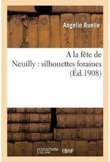 la Fete de Neuilly: Silhouettes Foraines