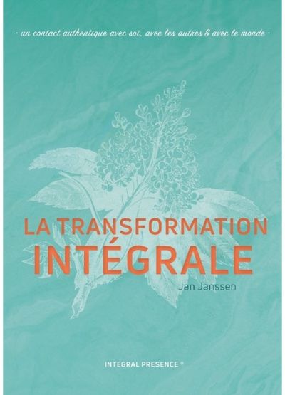 transformation Integrale Un contact authentique avec soi, avec les autres & avec le monde