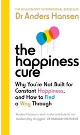 Happiness Cure Why You’re Not Built