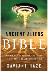 Ancient Aliens in the Bible Evidence of UFOs, Nephilim, and the True Face of Angels in Ancient Scriptures