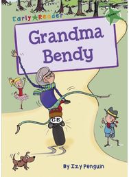 Grandma Bendy: (Green Early Reader) (Green Early Reader)