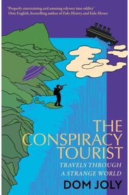 Conspiracy Tourist: Travels Through a Strange World Travels Through a Strange World