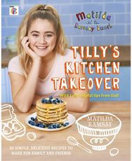 Matilda & The Ramsay Bunch: Tilly's Kitchen Takeover: Tilly's Kitchen Takeover: