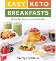 Easy Keto Breakfasts: 60+ Low-Carb Recipes to Jump-Start Your Day 60+ Low-Carb Recipes to Jump-Start Your Day