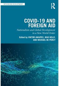 COVID-19 and Foreign Aid: Nationalism and Global Development in a New World Order Global Development in a New World Order
