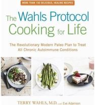 Wahls Protocol Cooking for Life: The Revolutionary Modern Paleo Plan to Treat All Chronic Autoimmune Conditions Modern Paleo Plan to Treat All Chronic Autoimmune Conditions