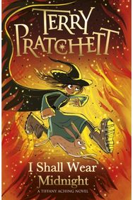 I Shall Wear Midnight: A Tiffany Aching Novel A Tiffany Aching Novel