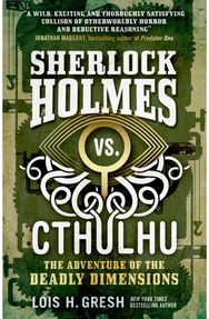 Sherlock Holmes vs. Cthulhu: The Adventure of the Deadly Dimensions: Sherlock Holmes vs. Cthulhu Cthulhu
