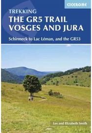 GR5 Trail - Vosges and Jura: Schirmeck to Lac LA©man, and the GR53 Schirmeck to Lac LA©man, and the GR53