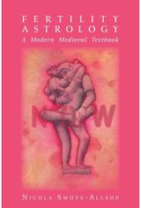 Fertility Astrology: A Modern Medieval Textbook