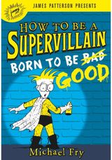 How to Be a Supervillain: Born to Be Good