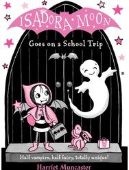 Isadora Moon Goes on a School Trip