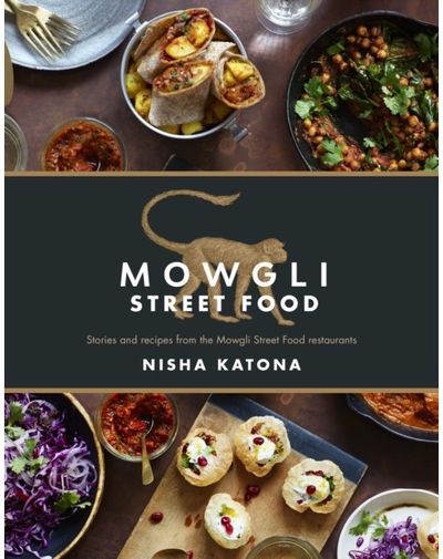 Mowgli Street Food Stories and recipes from the Mowgli Street Food restaurants