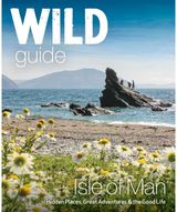 Wild Guide Isle of Man Great Adventures, Hidden Places & the Good Life (Travel Guide)