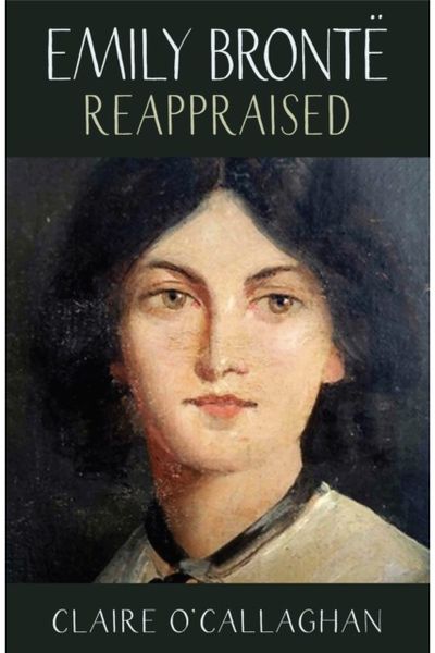 Emily Bronte Reappraised