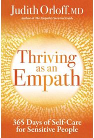 Thriving as an Empath: 365 Days of Self-Care for Sensitive People 365 Days of Self-Care for Sensitive People