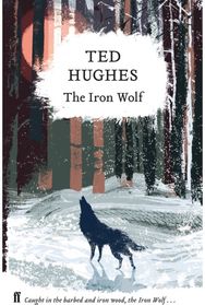 The Iron Wolf: Collected Animal Poems Vol 1 Collected Animal Poems Vol 1