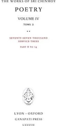 Poetry IV, tome 2 Seventy-seven thousand Service-Trees, part 8-14