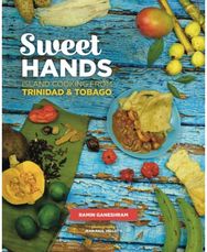 Sweet Hands: Island Cooking from Trinidad & Tobago, 3rd edition Island Cooking from Trinidad & Tobago