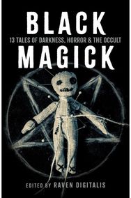 Black Magick 13 Tales of Darkness, Horror & the Occult