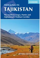 Trekking in Tajikistan The northern ranges, Pamirs and Afghanistan and #039;s Wakhan Corridor