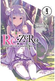 Re:ZERO -Starting Life in Another World-, Vol. 9 (light novel)