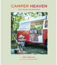 Camper Heaven: Van Life on the Open Road Van Life on the Open Road