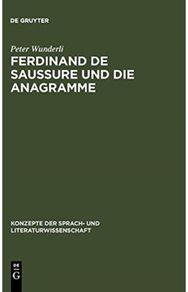 Ferdinand de Saussure und die Anagramme