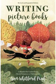 Writing Picture Books Revised and Expanded: A Hands-On Guide From Story Creation to Publication From Story Creation to Publication