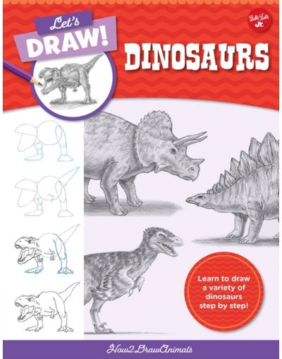 Lets Draw Dinosaurs Learn to draw a