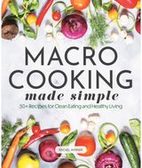 Macro Cooking Made 50+ Recipes for