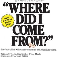 Where Did I Come From? 50th Anniversary Edition: An Illustrated Children's Book on Human Sexuality Children's Book on Human Sexuality