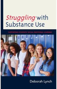 Struggling with Substance Use: Supporting Students’ Social Emotional Learning Supporting Students’ Social Emotional Learning