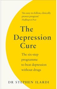 Depression Cure: The Six-Step Programme to Beat Depression Without Drugs The Six-Step Programme to Beat Depression Without Drugs