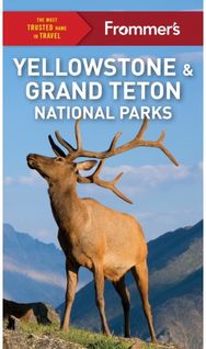 Frommers Yellowstone and Grand Teton National Parks