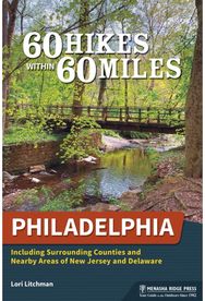 60 Hikes Within 60 Miles: Philadelphia: Including Surrounding Counties and Nearby Areas of New Jersey and Delaware Surrounding Counties and Nearby Areas of New Jersey and Delaware