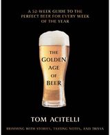 Golden Age of Beer A Year of Styles, Stories, and Trivia