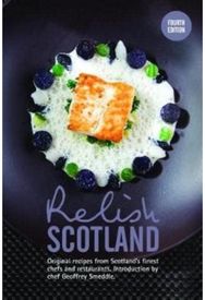 Relish Scotland Original recipes from Scotland's finest chefs