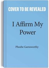 I Affirm My Power Everyday