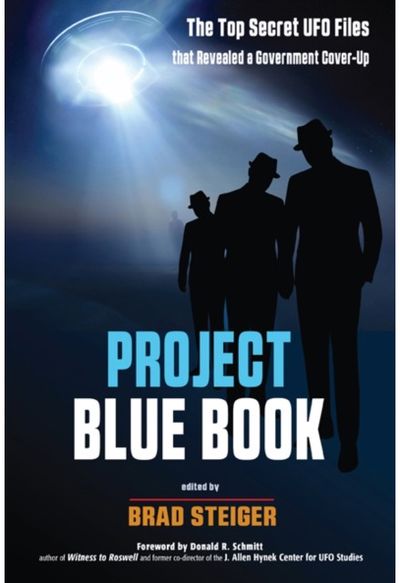 Project Blue Book The Top Secret UFO Files that Revealed a Government Cover-Up