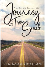 Journey of Two Souls A Mother and Daughter Story